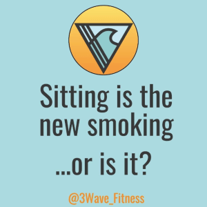 Blue Background with grey text that says Sitting is the new smoking ...or is it?