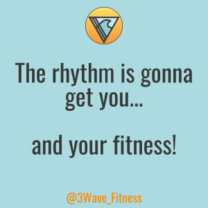 Blue background with small orange and blue triangle logo at the top. Dark grey text in the centre reads 'The rhythm is gonna get you... and your fitness!' Small orange text at the bottom reads @3Wave_Fitness